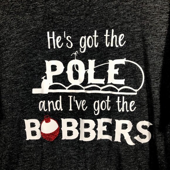 Women’s Tops Fishing T Shirt He’s Got The Pole I’ve Got The Bobbers Funny Shirt - Picture 2 of 8